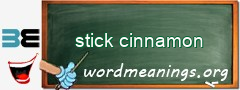 WordMeaning blackboard for stick cinnamon